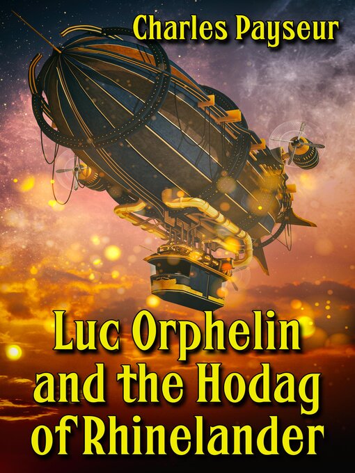 Title details for Luc Orphelin and the Hodag of Rhinelander by Charles Payseur - Available